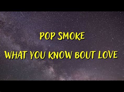 POP SMOKE — WHAT YOU KNOW BOUT LOVE (LYRICS) - YouTube