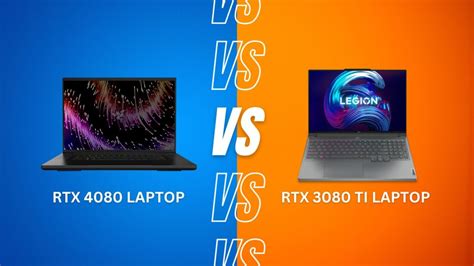 Nvidia RTX 4080 vs 3080 Ti: Laptop GPU Comparison