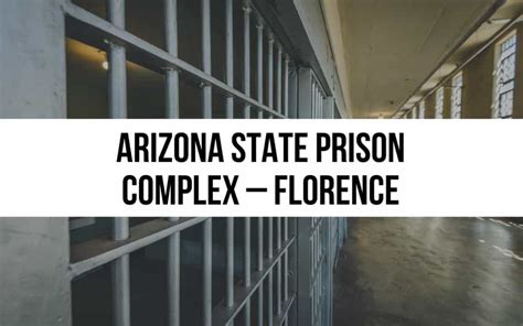 Arizona State Prison Complex – Florence: Facility Overview