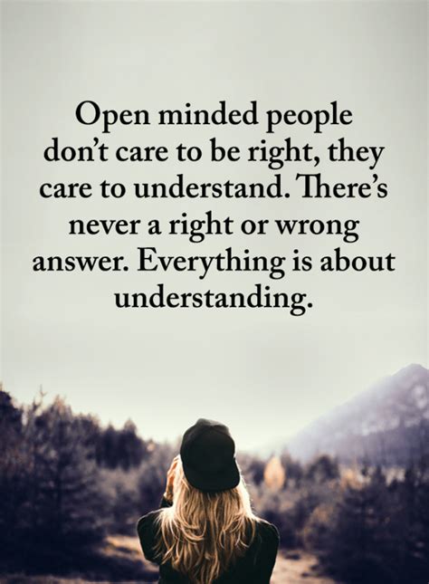 Open Minded People Quotes Open minded people don't care to be right ...