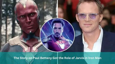 The Story of Paul Bettany Got the Role of Jarvis in Iron Man