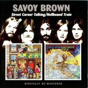 Savoy Brown – Street Corner Talking / Hellbound Train (2006, CD) - Discogs