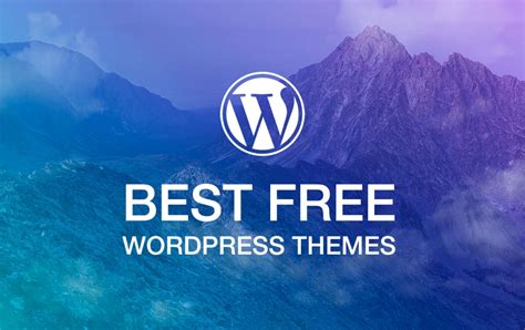 The Top 10 Best Free WordPress Themes for 2023