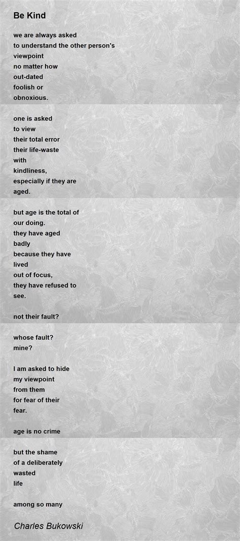 Be Kind Poem by Charles Bukowski - Poem Hunter