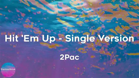 2Pac - Hit 'Em Up - Single Version (lyrics) - YouTube