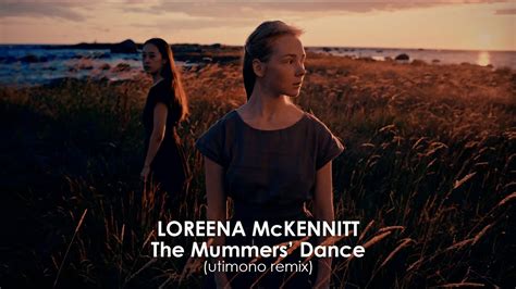 Loreena McKennitt - The Mummers' Dance (utimono remix) - YouTube