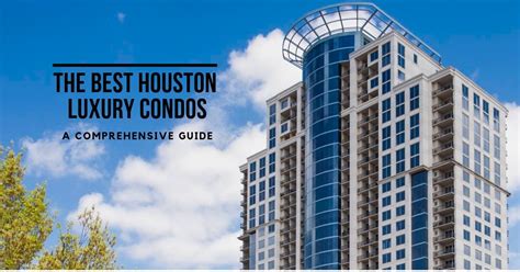 2022 Update: Best Luxury Houston Condos: Houston's Best Highrises