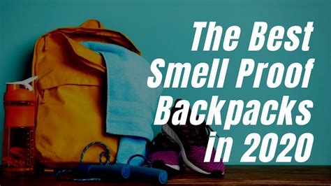 The Best Smell Proof Backpacks in 2020. Look Better, Smell Better!