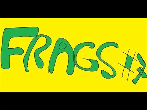 FRAGS #7 - YouTube