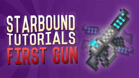 Starbound Tutorials - Alpha Guns - How To Get Your First Gun!! - YouTube