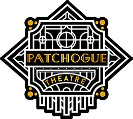 Patchogue Theatre for the Performing Arts - The Greater Sayville Chamber of Commerce, Inc.