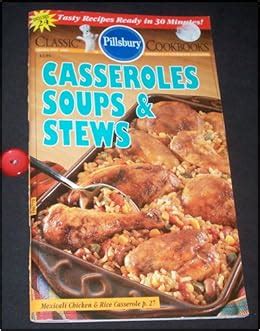 Classic Pillsbury Cookbooks: Casseroles, Soups & Stews (Classic Pillsbury Cookbooks, #164 ...