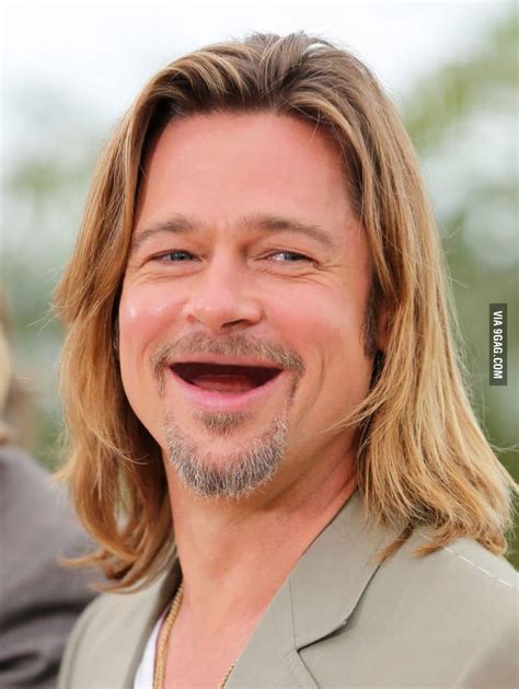 If Brad Pitt had no teeth - 9GAG