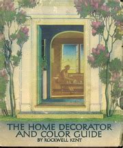 The home decorator and color guide. : Rockwell Kent; Sherwin-Williams ...