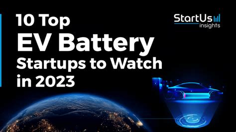 10 Top EV Battery Startups to Watch in 2023 | StartUs Insights