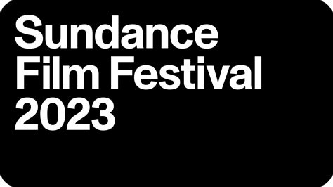 2023 Sundance Film Festival Reveals Ticketing Details, On-Sale Dates ...