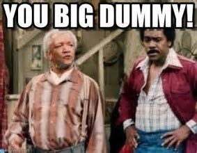 Image result for Fred Sanford You Big Dummy | Alabama crimson tide ...