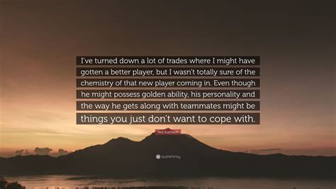 Red Auerbach Quote: “I’ve turned down a lot of trades where I might have gotten a better player ...