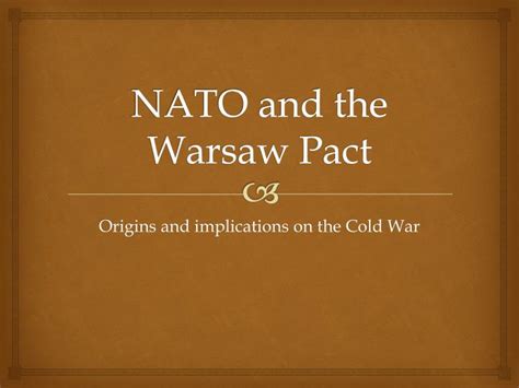 PPT - NATO and the Warsaw Pact PowerPoint Presentation - ID:2455143