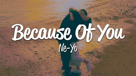 Ne-Yo - Because Of You (Lyrics) - YouTube