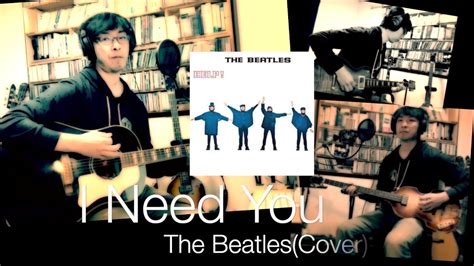 I Need You_The Beatles(Cover) - YouTube