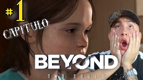 BEYOND TWO SOULS Gameplay Español latino (PC) | PARTE 1 - YouTube