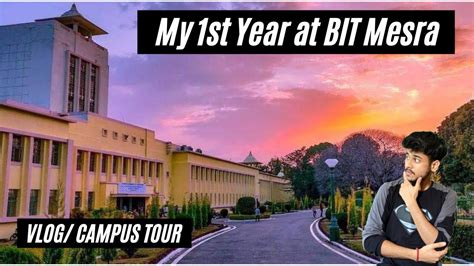 MY FIRST YEAR AT BIT MESRA | BIT MESRA CAMPUS TOUR | BIT MESRA VLOGS - YouTube