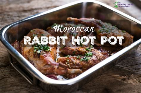 Morrocan Rabbit Hot Pot Recipe - The Healthy Home Economist