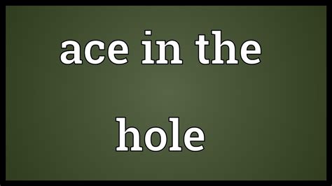 Ace in the hole Meaning - YouTube