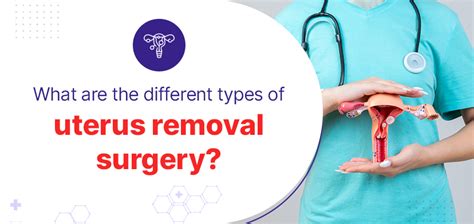 What Are The Different Types Of Uterus Removal Surgery - Gmoney.in