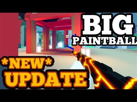 BIG Paintball UPDATE All *NEW* MAPS & GUNS - YouTube