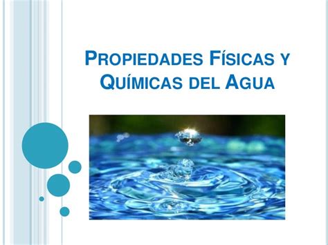 Propiedades fisicas y quimicas del agua