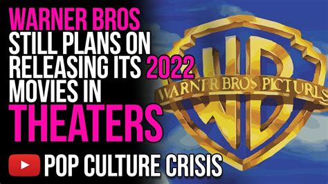 Warner Bros Still Plans On Releasing It's 2022 Movies In Theaters - YouTube