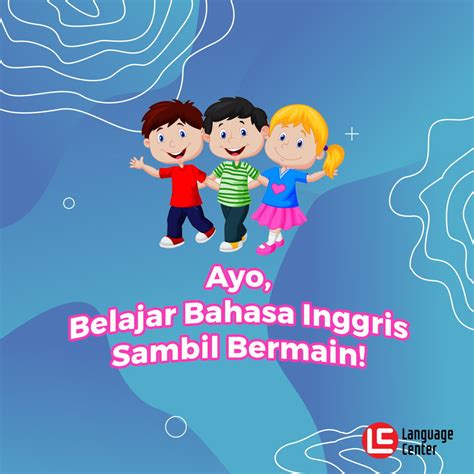 Ayo Belajar Bahasa Inggris Sambil Bermain! - Kampung Inggris LC Pare