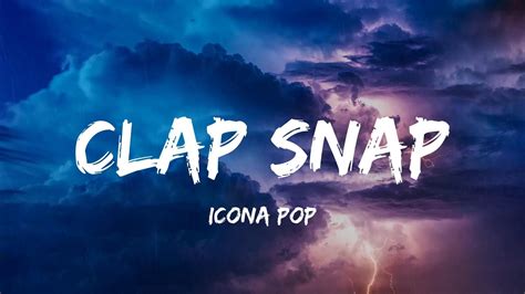 Icona Pop - Clap Snap (Lyrics) (Come on) - YouTube