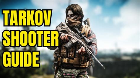 The Tarkov Shooter Ultimate Guide - Escape From Tarkov (Guide) - YouTube