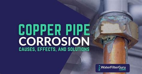 copper pipe corrosion cause, effects and solution