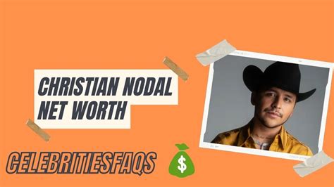 Christian Nodal Net Worth And How He Built His Empire