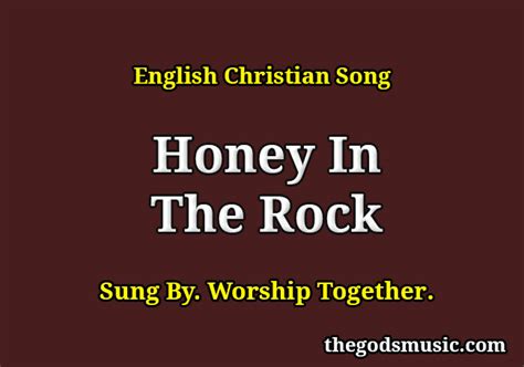 Honey In The Rock Christian Song Lyrics