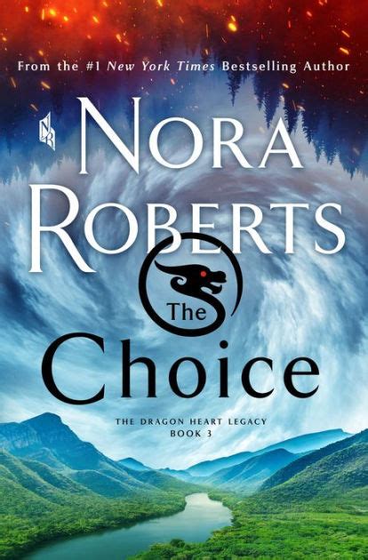 The Choice: The Dragon Heart Legacy, Book 3 by Nora Roberts, Hardcover ...