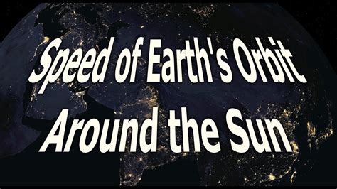 Speed of Earth's Orbit Around the Sun - YouTube