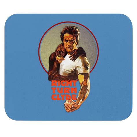 Right Turn Clyde Clint Eastwood Every Which Way Mouse Pads sold by ...