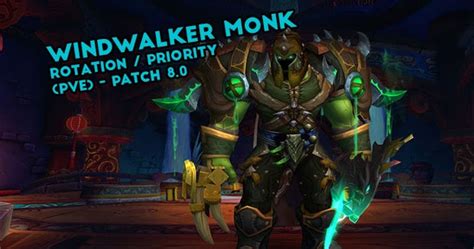 Windwalker Monk Rotation / Priority (PvE) - patch 8.0