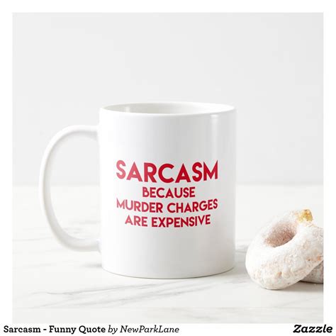 Sarcasm - Funny Quote Coffee Mug | Zazzle | Sarcasm humor, Funny quotes, Coffee quotes