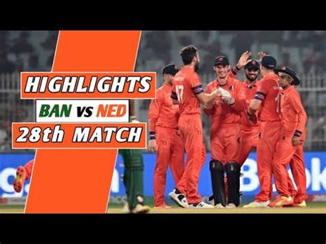 Bangladesh vs Netherlands World Cup 2023 28th Match Highlights 2023 ...