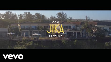 AKA ft. Yanga Chief - Jika (Official Video) - AfroFire