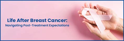 Life After Breast Cancer: The Journey Post-Treatment