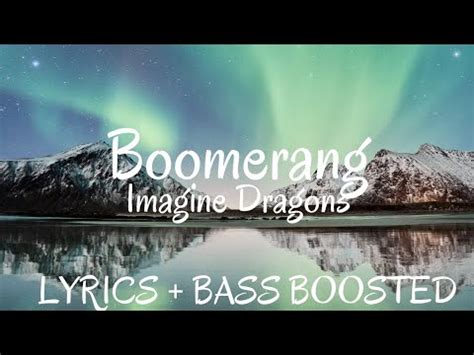 Imagine Dragons - Boomerang ( Lyrics / letra / Bass Boosted ) | BASS BOOSTED - YouTube