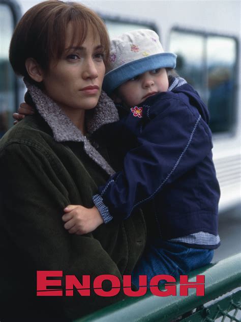 Enough - Full Cast & Crew - TV Guide