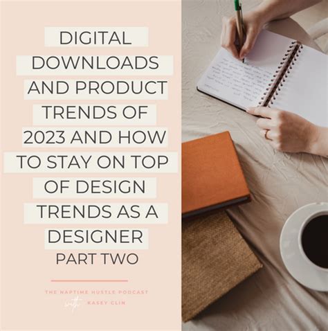 Digital Downloads and Product Trends of 2023 and How to Stay on Top of – Kasey Clin